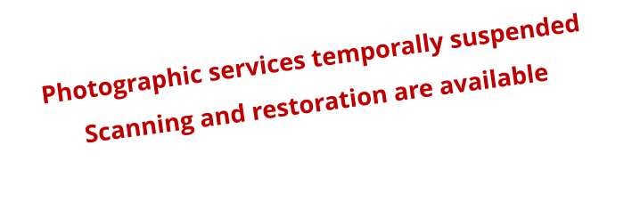 Photographic services temporally suspended Scanning and restoration are available